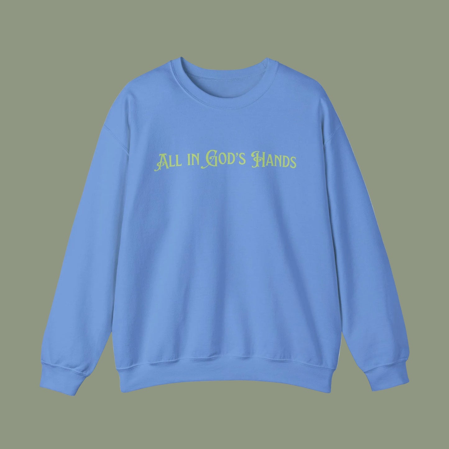 All In Gods Hands Christian Crewneck Sweatshirt,  Pullover, Cozy Spiritual Hoodie